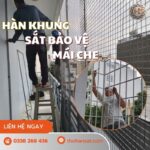 Hàn Khung Bảo Vệ & Khung Mái Che TPHCM