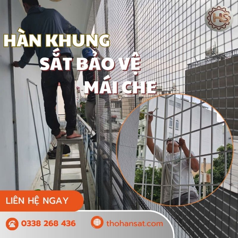 Hàn Khung Bảo Vệ & Khung Mái Che TPHCM